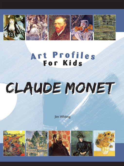 Title details for Claude Monet by Jim Whiting - Wait list